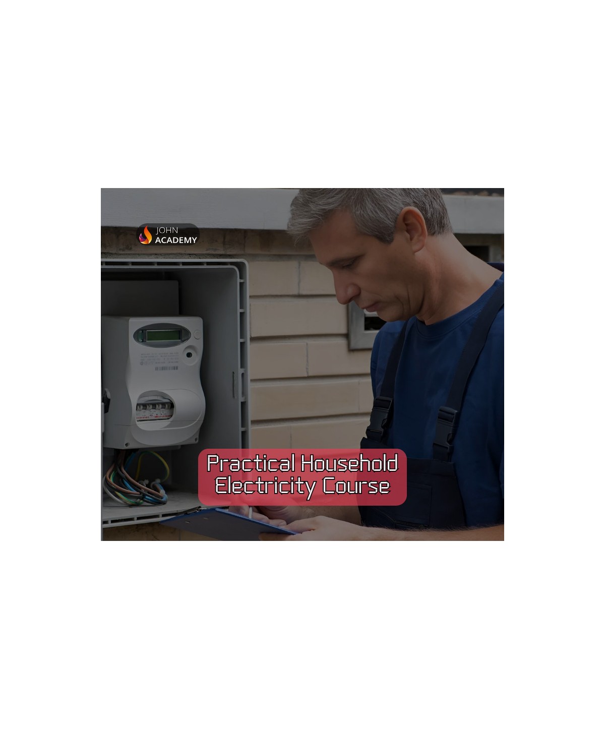 Practical Household Electricity – Hands-On Home Electrical Skills John Academy Code Key GLOBAL